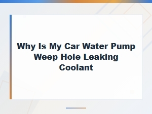 Car Water Pump Weep Hole Leaking Coolant: Causes Explained