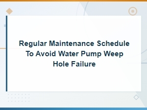 Preventing Water Pump Weep Hole Failure with a Regular Maintenance Schedule